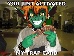 Each trap comes with a trap mount to secure your trap in place. You Just Activated My Trap Card Id By Yifftrooper501 Fur Affinity Dot Net