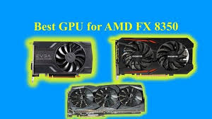 5 Best Gpu For Fx 8350 Amd Fx 8350 2020 Gaming Urban Best Gpu Graphic Card Amd