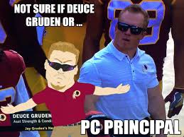 Pc Principal Or Deuce Gruden Memes