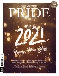 Stamford Pride Magazine January 2021 By Pride Magazines Ltd Issuu
