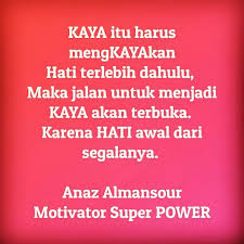 Kayakan Hati Jika Mau Kaya Motivasi Kutipan Kutipan Penyemangat