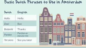 Dutch is a beautiful language with many elegant words and phrases. Basic Dutch Phrases To Use In Amsterdam