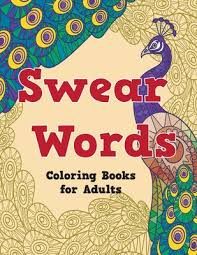 Download Swear Words Coloring Books For Adults Swear Word Animal Designs A Motivational Swearing Book For Adults Swear Word Coloring Book For Stress Relief Paperback The Concord Bookshop Established 1940