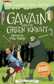 A magical glimpse into the legendary age of arthurian chivalry. Gawain And The Green Knight Easy Classics Tracey Mayhew 9781782265085