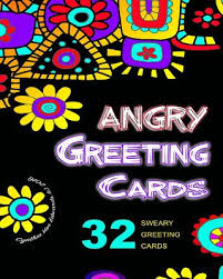 They can be fun and funny sometimes. Angry Greeting Cards Swear Word Adult Coloring Book Pages You Can Color Cut Fold Send Adult Coloring Books Sweary Words Release You Paperback Chaucer S Books
