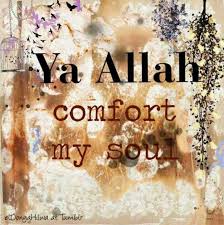 Ya Allah Comfort My Soul Beautiful Islamic Quotes Allah Islam Islamic Inspirational Quotes