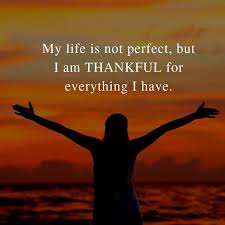 My Life Is Not Perfect But I Am Thankful For Keep Quotes Thankfulquotes Thankful Happyquotes Reality Of Life Quotes Thankful Quotes Happy Life Quotes