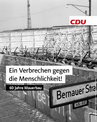 In der nacht vom 12. Cdu Heute Vor 60 Jahren Wurde Die Berliner Mauer Gebaut Das Ist Lange Her Die Mauer Ist Inzwischen Langer Gefallen Als Sie Stand Aber Es Darf Kein Vergessen Geben Wir Mussen