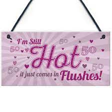 You can come up with gifts that will be humorous, tricky, and funny at the same time. Still Hot Funny 50th Birthday Gifts For Women Plaque 50th Birthday Cards Female 5056293509305 Ebay