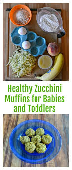 Baby Food Friday Healthy Zucchini Muffins For Babies Or Toddlers Recipe Baby Muffins Zucchini Muffins Healthy Zucchini Muffins