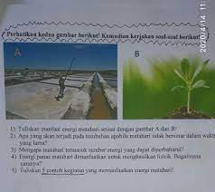 1 Tuliskan Manfaat Energi Matahari Sesuai Dengan Gambar A Dan B2 Apa Yang Akan Terjadi Pada Brainly Co Id