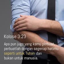 Dan di atas semuanya itu: Kolose 3 23 Ayat Alkitab Kutipan Alkitab Ayat Alkitab Favorit