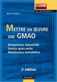 Telecharger Mettre En Oeuvre Une Gmao Maintenance Industrielle Service Apres Vente Maintenance I Books Video Chatting Ebooks