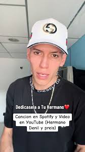 Dedícale a tu hermano: Canción 'Hermano Denil y Preis'