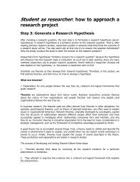 With the help of the research hypothesis, a researcher makes sure that he is not hidden towards a dead end, and it works as a direction. Step 3 Generate A Research Hypothesis