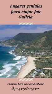 Lugares E Ideas Para Viajar Por Galicia Espana Galicia Turismo Viajar Por Espana Viajes