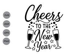 Cheers to a new year! Cheers To The New Year Svg Grafik Von Cosmosfineart Creative Fabrica