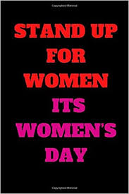 Iwd has occurred for well over a century, with the first iwd gathering in 1911 supported by over a million people. Stand Up For Women Its Women S Day Women S Day Lined Composition Notebook Journal 100 Pages 6x9 Ruled Pages International Women S Day Gift For Girls And Women Amazon De Journals Im Women Power Fremdsprachige