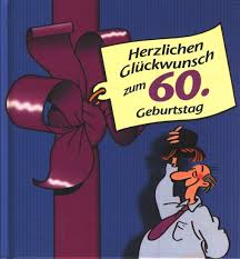 Egal, ob die mutter, die schwiegermutter oder der bruder 60 jahre alt wird. Herzlichen Gluckwunsch Zum 60 Geburtstag Manner Von Butschkow Peter 16 Cm Hardcover 2002 Tf Versandhandel Preise Inkl Mwst