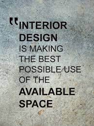 See more ideas about small space living, design, home. Interior Design Quote Available Space Style Estate Interior Design Quotes Design Quotes House Design Photos