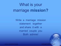 What Is Your Marriage Mission Write A Marriage Mission Statement Together And Share It With A Married Couple You Both Ad Marriage Help Married Couple Marriage