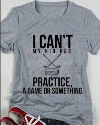 I Can T My Kid Has Practice A Game Or Something Hockey Shirt Tank Top Hoodie And Sweater Hockey Tshirts Shirts Hockey Sweater