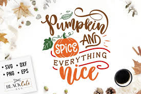 Download Free Svgs Download Pumpkin Spice And Everything Nice Svg Free Design Resources