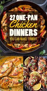 27 Low Stress Chicken Dinners You Can Make In One Pan Recipes One Pot Meals Cooking