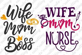 Download Wife Mom Nurse Svg Wife Mom Boss Svg Dxf Png Pdf Png 225416 Svgs Design Bundles