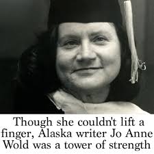 Though she couldn't lift a finger, Alaska writer Jo Anne Wold was a tower  of strength