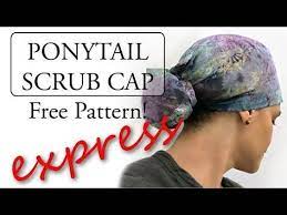 Fast Simple Ponytail Scrub Cap Youtube Scrub Caps Scrub Hat Patterns Scrubs