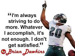 Never Get Satisfied Philadelphiaeaglesfanclub Eagles Flyeaglesfly Bleedinggreen Briandawkins W Brian Dawkins Philadelphia Eagles Nfl Philadelphia Eagles