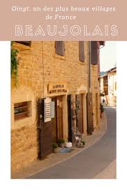 Oingt Un Des Plus Beaux Villages De France Dans Le Beaujolais Beaux Villages Village Francais Le Beaujolais