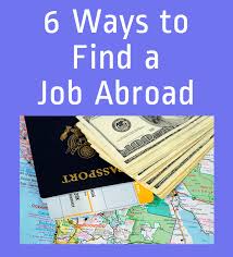 6 Practical Tips On Finding A Job Abroad Find A Job Travel Jobs Work Overseas
