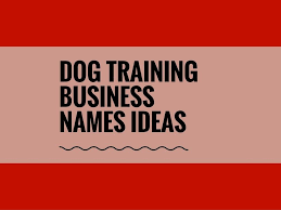 469 Best Dog Training Business Names Video Infographic Best Dog Training Business Name Idea Business Names