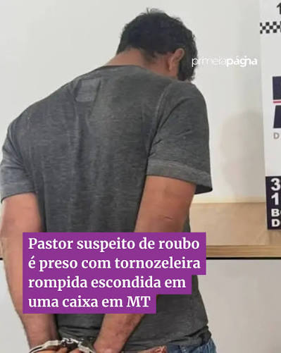 Um homem que se apresentava como pastor de uma igreja evang&eacute;lica foi preso com uma tornozeleira eletr&ocirc;nica rompida e escondida dentro de uma caixa, em Boa Esperan&ccedil;a do Norte, nesta quarta (22).