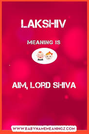 Lakshiv Name Meaning In 2020 Names With Meaning Meant To Be Baby Boy Name List