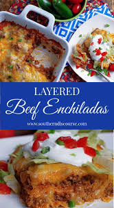 Layered Beef Enchiladas A Southern Discourse Beef Enchiladas Mexican Food Recipes Recipes