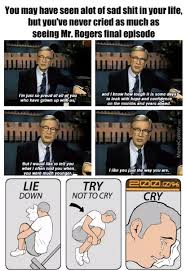 Crying is supposed to relate to sadness and heartbreaks. Lie Down Try Not To Cry Cry A Lot Know Your Meme