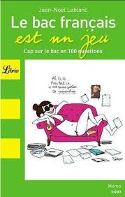 Quiz de révision pour le bac. Revisions Du Bac De Francais Les Reponses Le Blog De Jean Noel Leblanc
