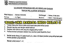 Soal ukk bahasa indonesia kelas 4 semester 2 kurikulum 2013. Soal Ukk Bahasa Indonesia Kelas 3 Sd Mi Tahun Ajaran 2019 2020 Sekolah Dasar Islam
