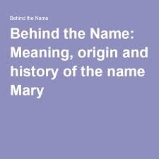 Meaning Origin And History Of The Name Mary Names With Meaning The Originals Names