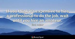 Red Adair If You Think It S Expensive To Hire A