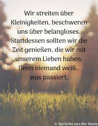 Ermutigende und hoffnung spendende sprüche können uns auf unserem lebensweg licht ins dunkel bringen. Niemand Weis Wieviel Zeit Uns Noch Spruche Fur Die Seele Facebook