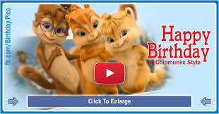 Chipmunks Happy Birthday Song Video Which Has Become A Famous Phenomenon On The Internet Funny Happy Birthday Song Funny Happy Birthday Wishes Birthday Songs