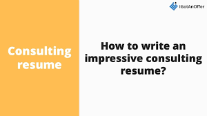 write an impressive consulting resume