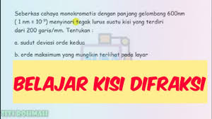Seberkas cahaya monokromatik dengan panjang gelombang 500 nm tegak lurus pada kisi difraksi. Kisi Difraksi Fisika Sma Youtube