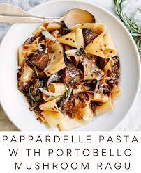 Pappardelle Pasta With Portobello Mushroom Ragu Dinner Recipes Easy Quick Summer Recipes Dinner Pappardelle Pasta