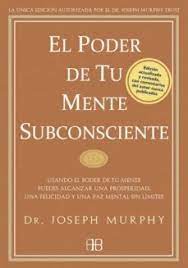 Los escritores pueden participar en concursos literarios de distintas editoriales. El Poder De Tu Mente Subconsciente Usando El Poder De Tu Mente P Uedes Alcanzar Una Prosperidad Una Felicidad Y Una Paz Mental Sin Limites Joseph Murphy Casa Del Libro