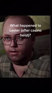 The Fate of Lester After the Casino Heist